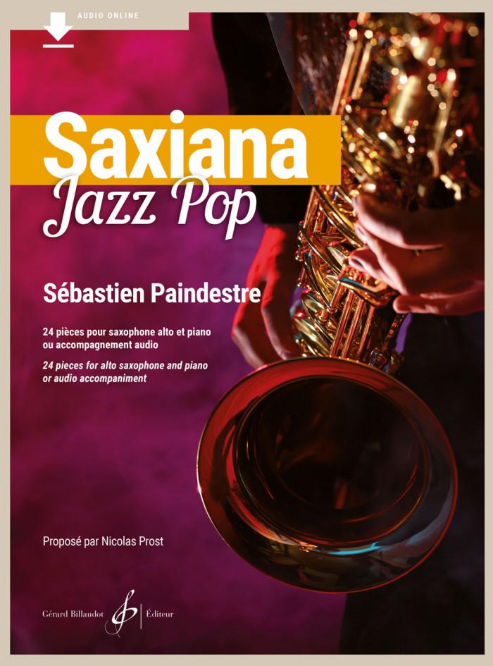 Saxiana Jazz Pop, 24 pieces written by Sébastien PAINDESTRE for saxophone and piano